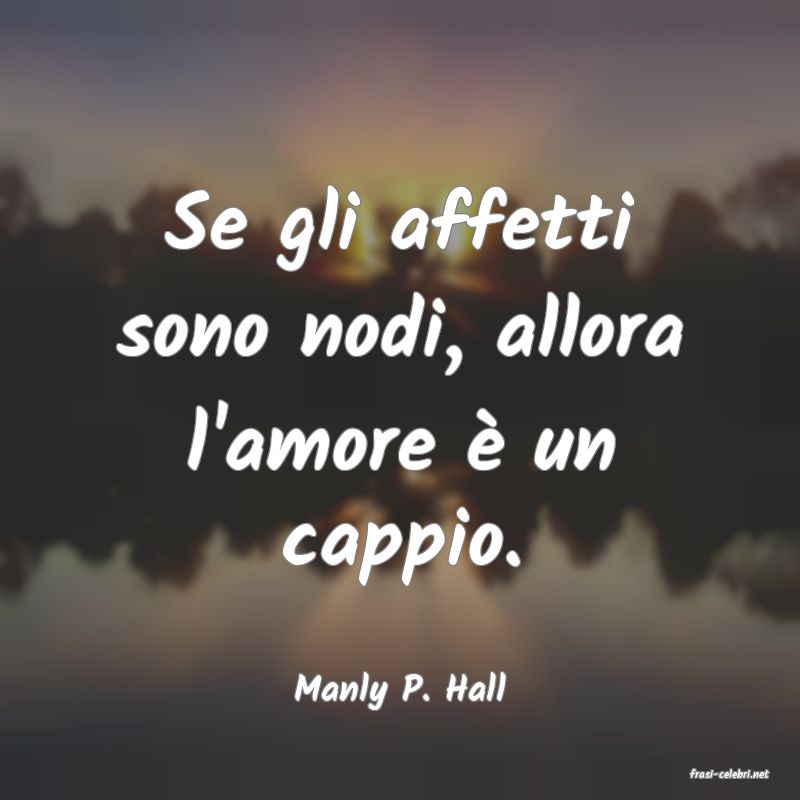 frasi di  Manly P. Hall
