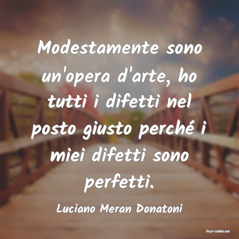 frasi di  Luciano Meran Donatoni
