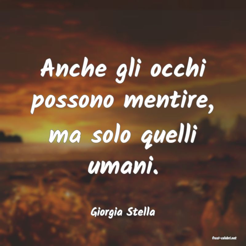 frasi di  Giorgia Stella
