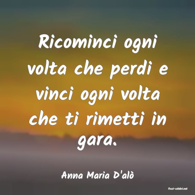 frasi di Anna Maria D'al