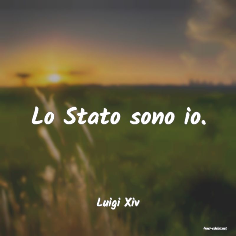 frasi di  Luigi Xiv
