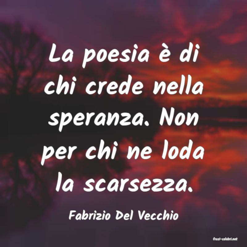 frasi di  Fabrizio Del Vecchio
