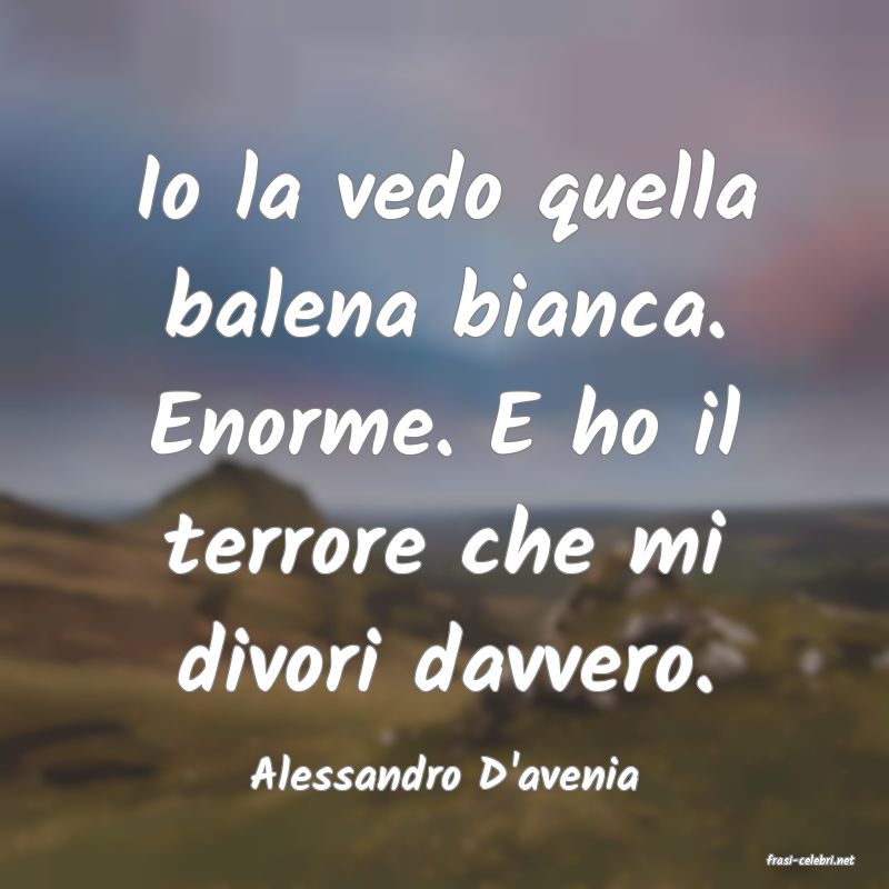 frasi di  Alessandro D'avenia
