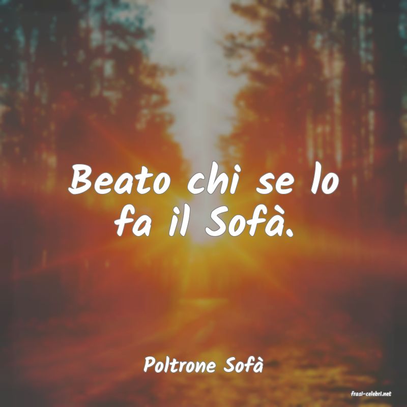 frasi di Poltrone Sof�