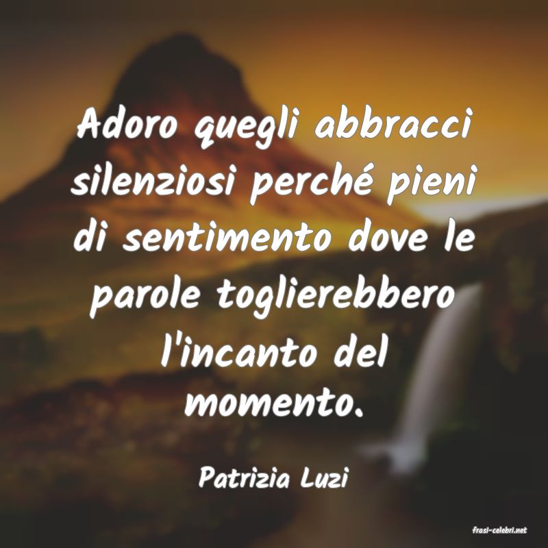 frasi di  Patrizia Luzi
