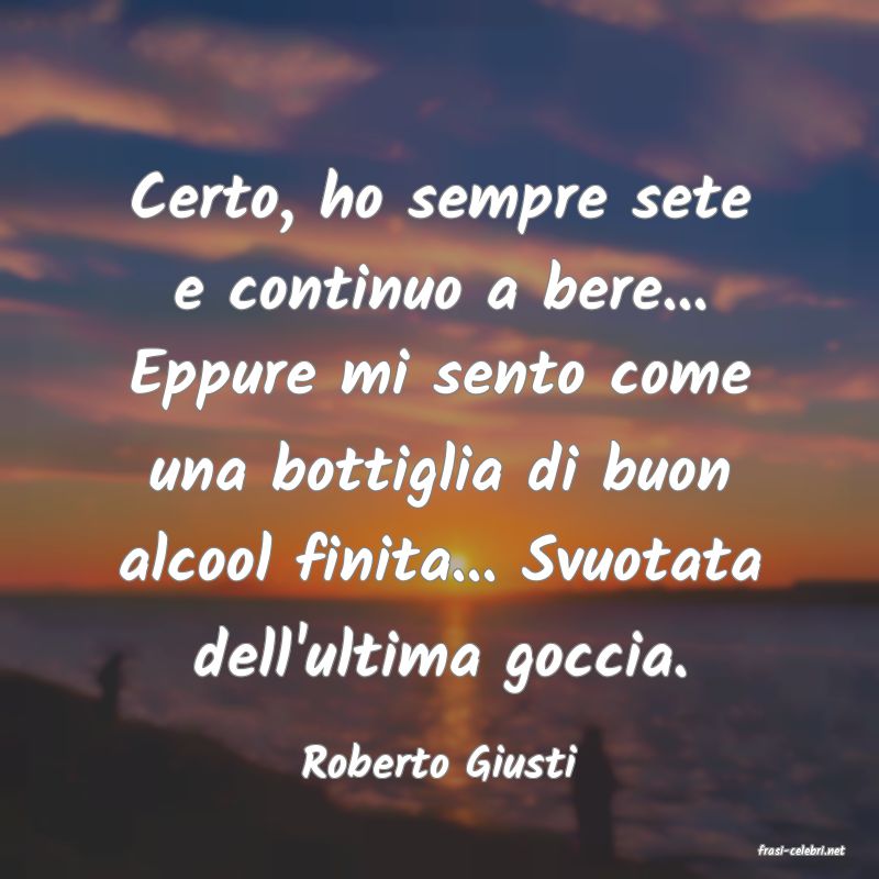 frasi di  Roberto Giusti
