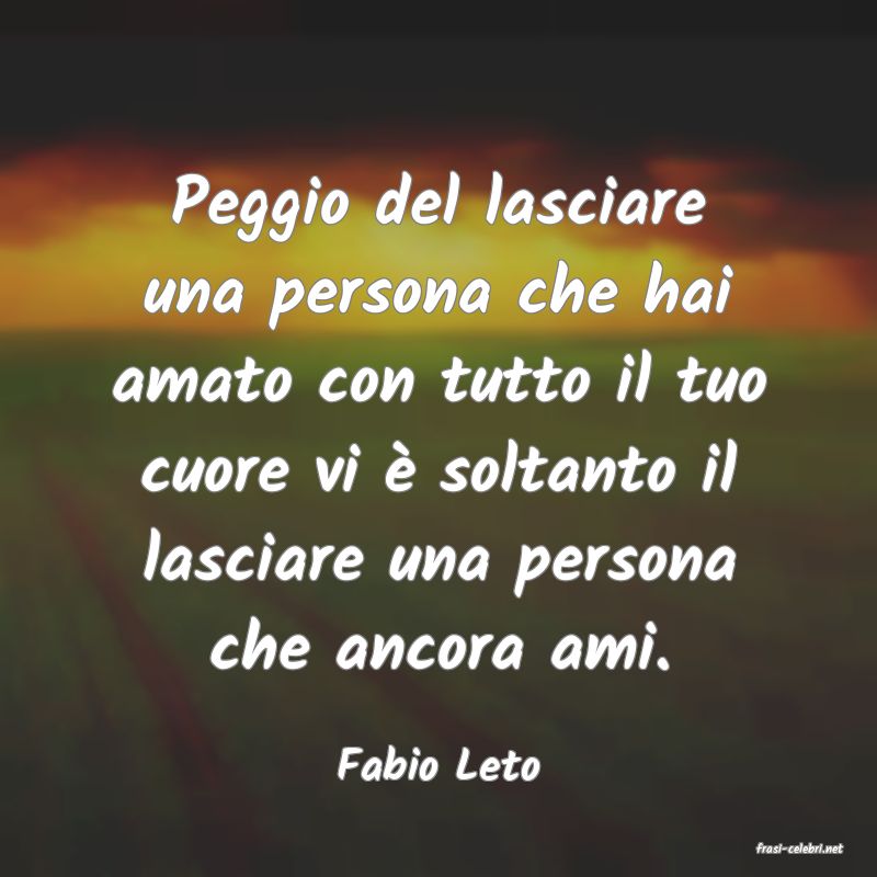 frasi di  Fabio Leto
