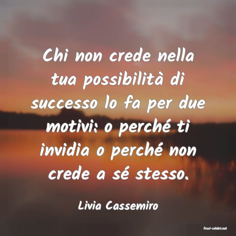 frasi di  Livia Cassemiro
