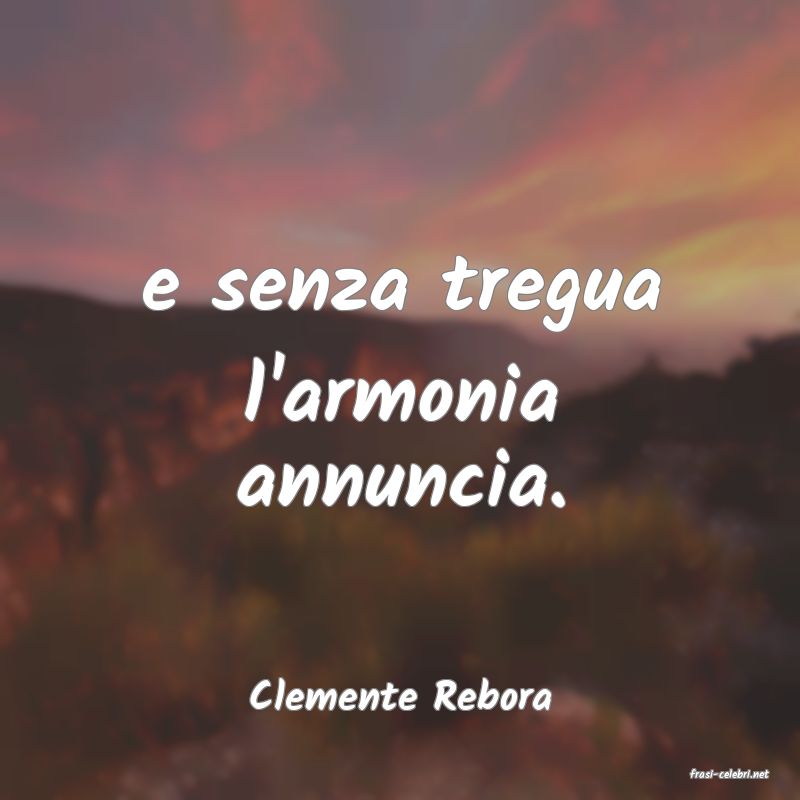frasi di  Clemente Rebora
