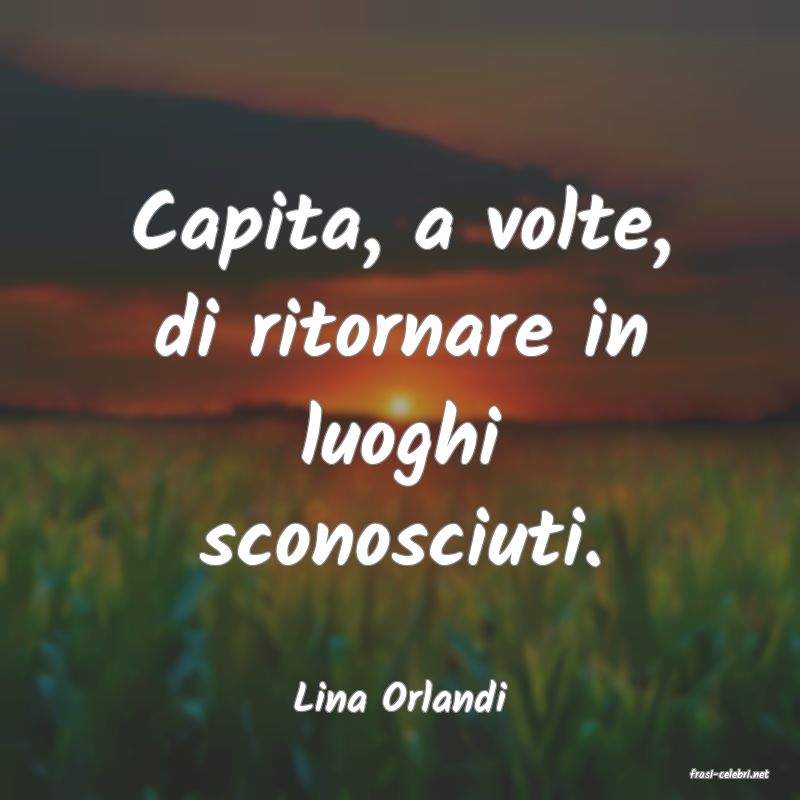 frasi di  Lina Orlandi
