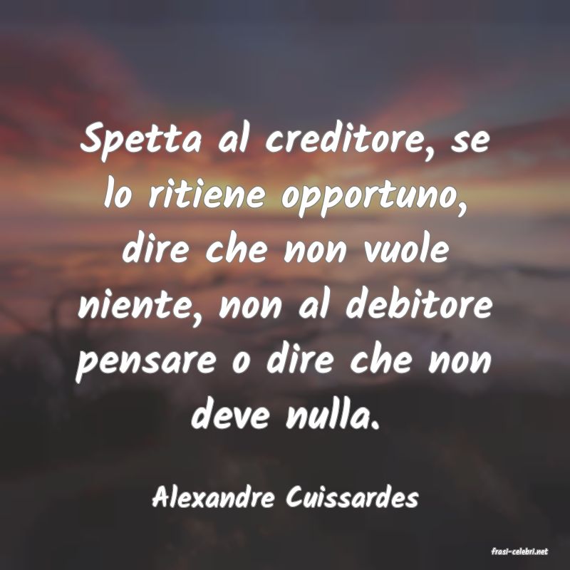 frasi di  Alexandre Cuissardes

