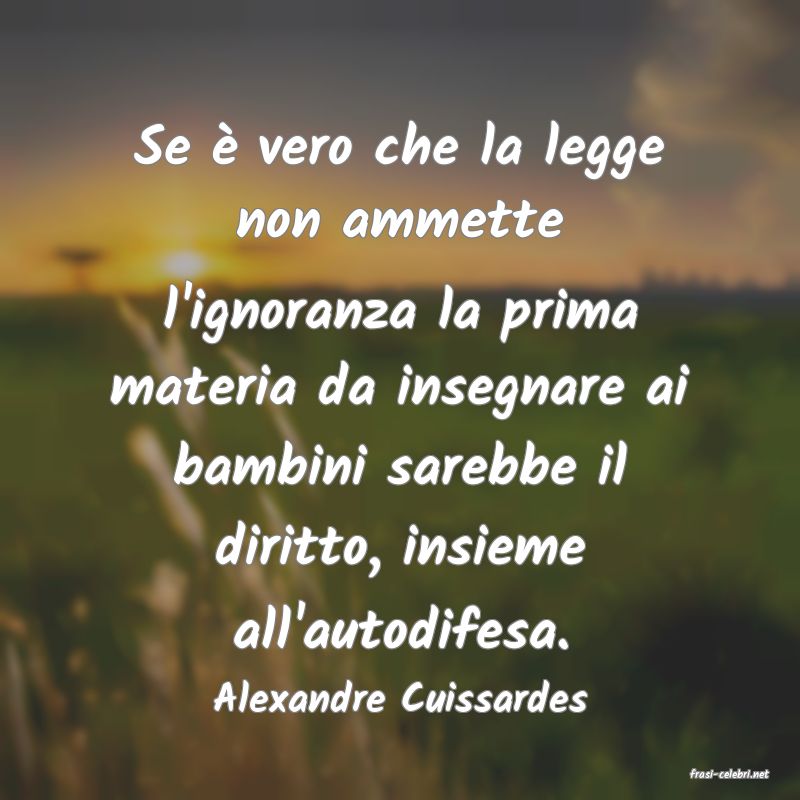 frasi di  Alexandre Cuissardes
