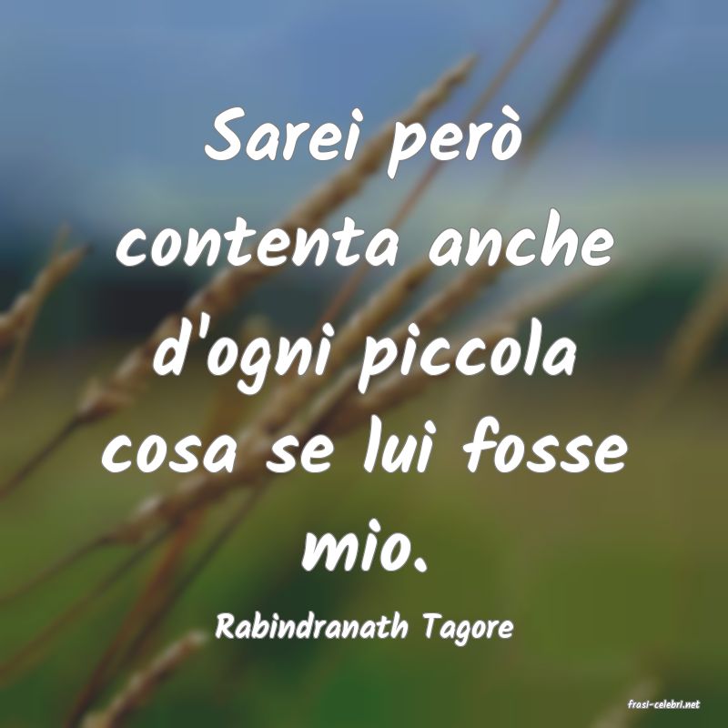 frasi di  Rabindranath Tagore
