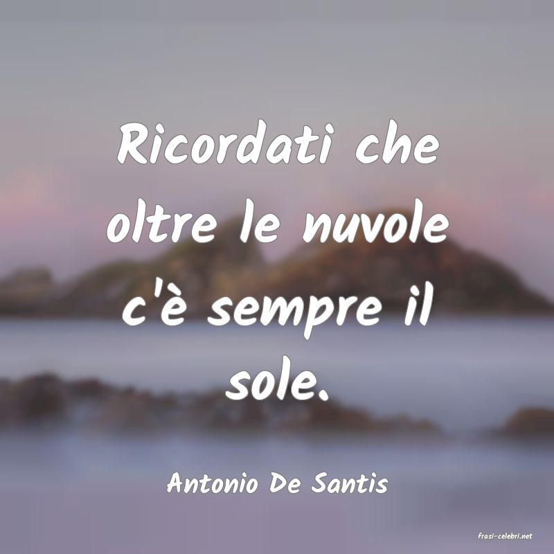 frasi di  Antonio De Santis
