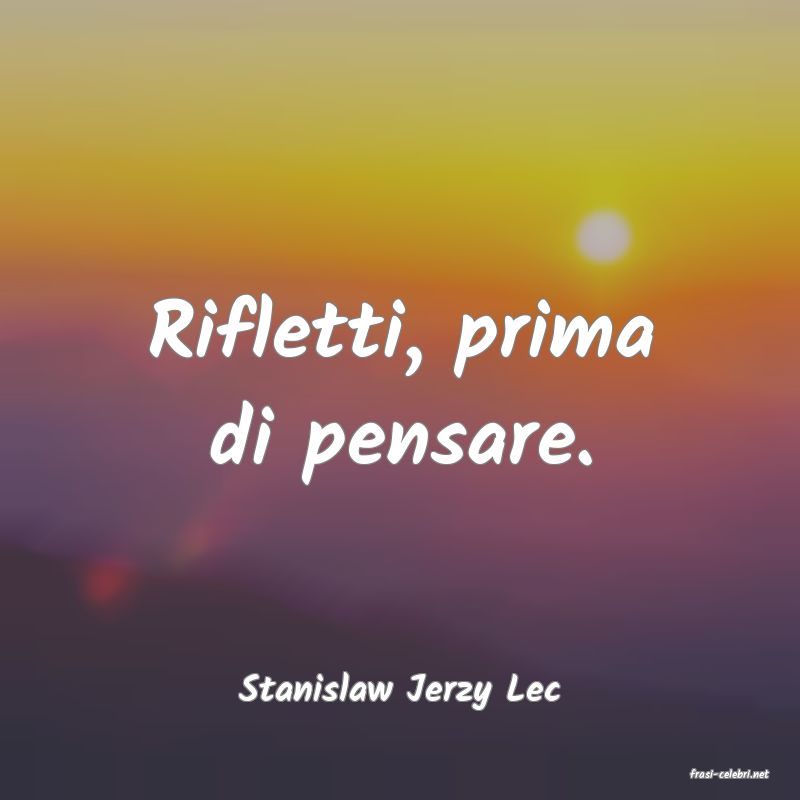 frasi di  Stanislaw Jerzy Lec
