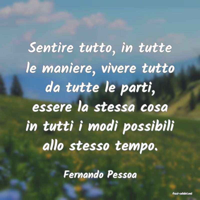 frasi di  Fernando Pessoa

