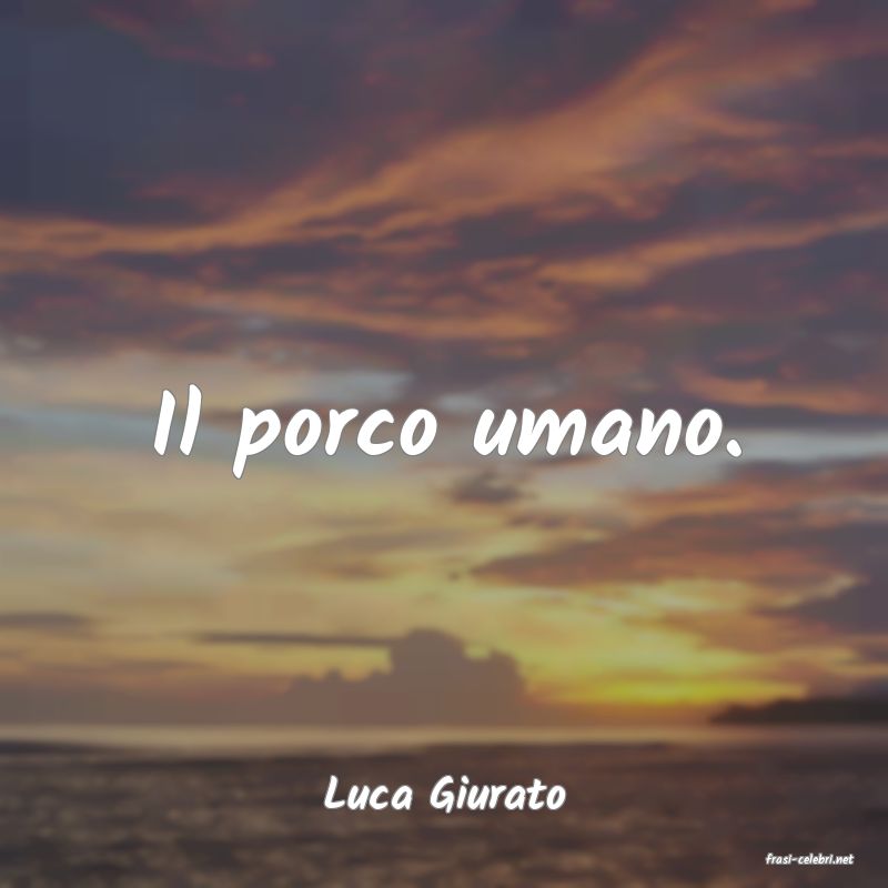 frasi di Luca Giurato