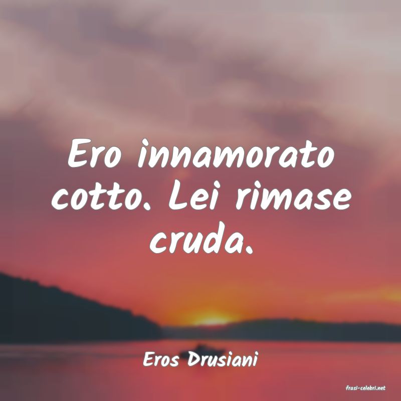 frasi di Eros Drusiani