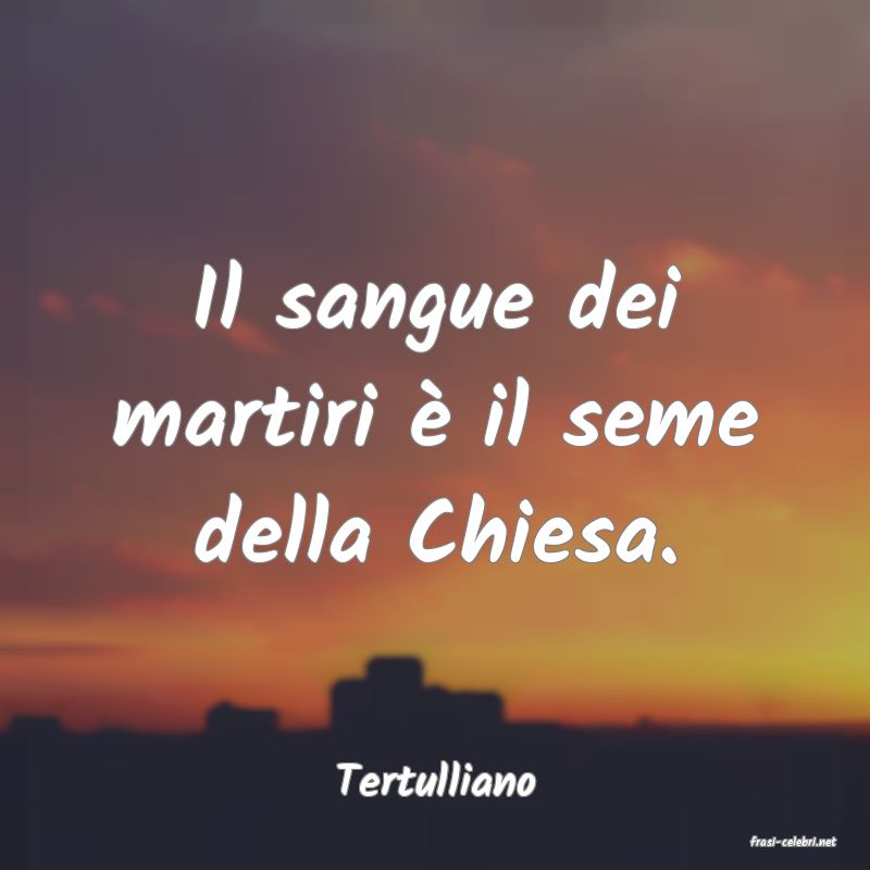 frasi di Tertulliano
