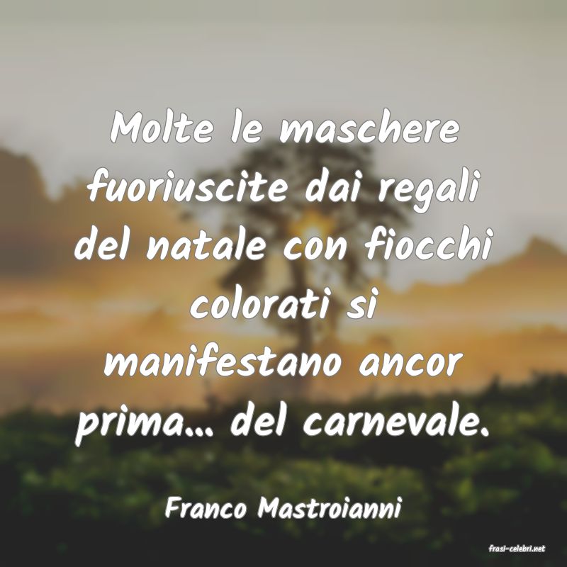frasi di Franco Mastroianni