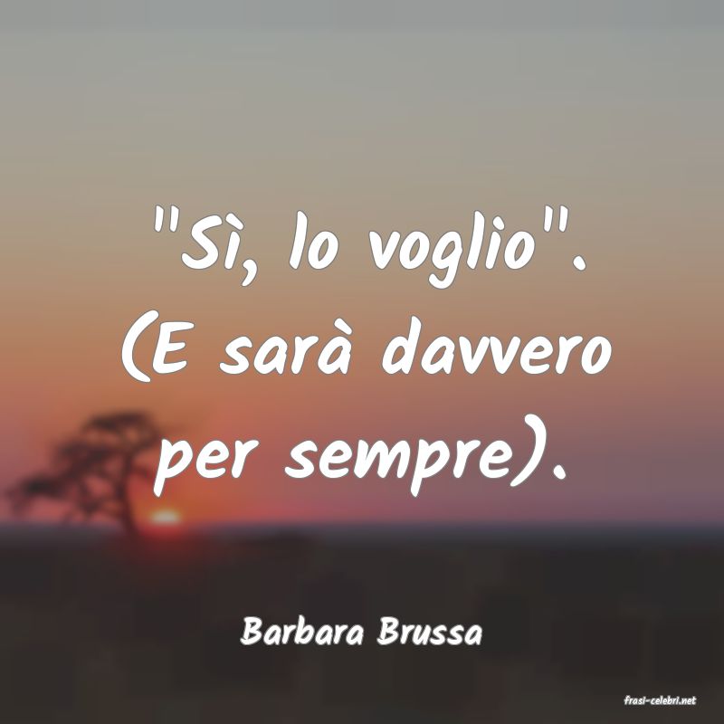 frasi di  Barbara Brussa
