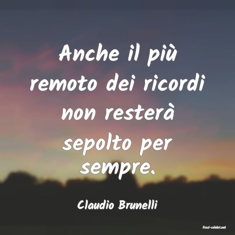 frasi di  Claudio Brunelli
