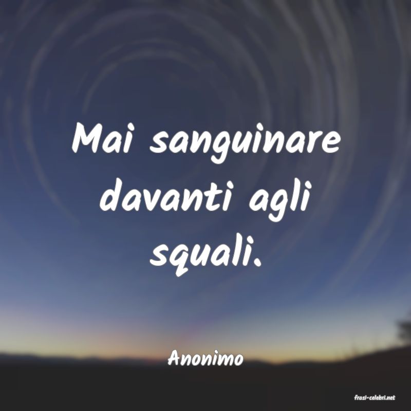 frasi di  Anonimo
