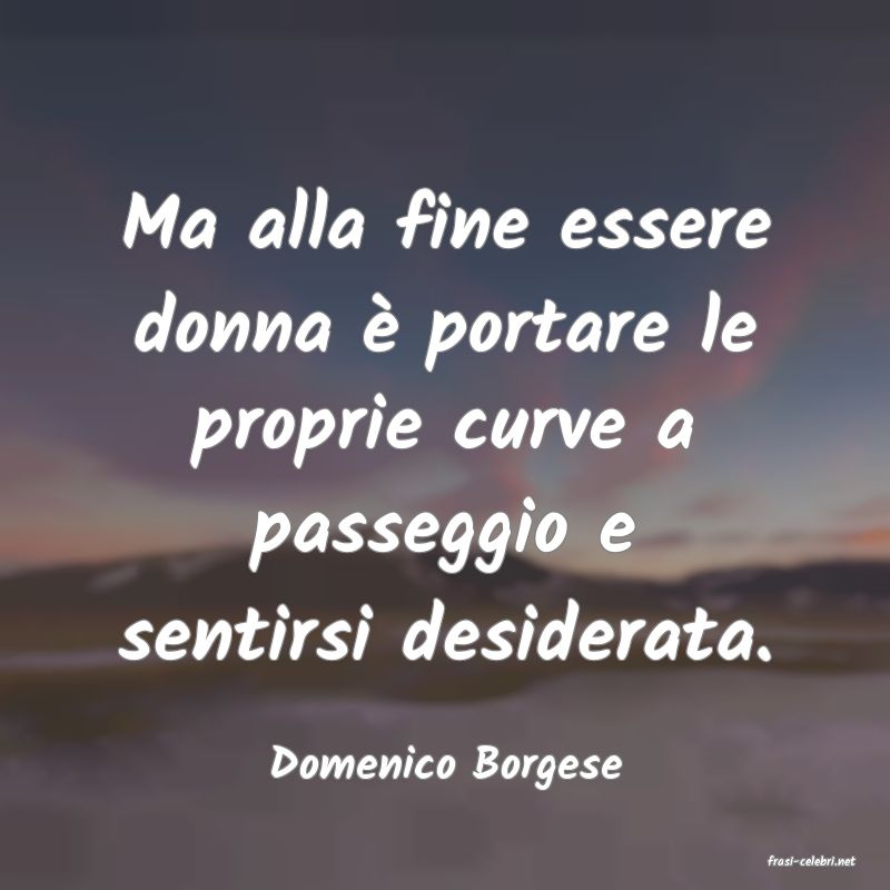frasi di  Domenico Borgese
