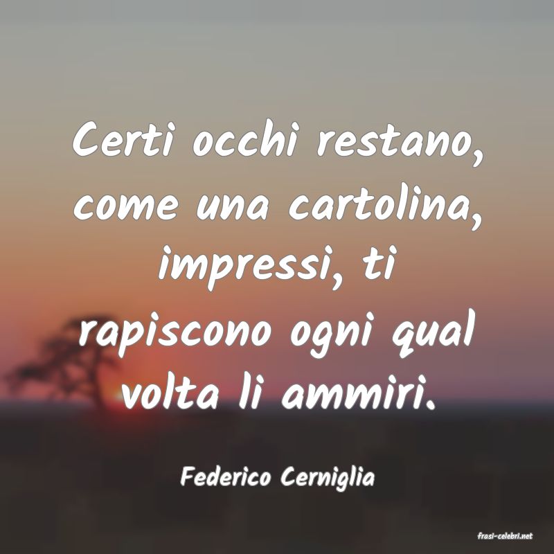 frasi di  Federico Cerniglia
