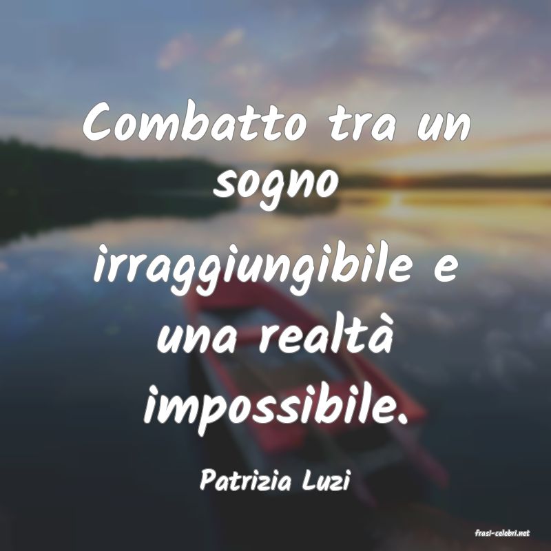 frasi di  Patrizia Luzi
