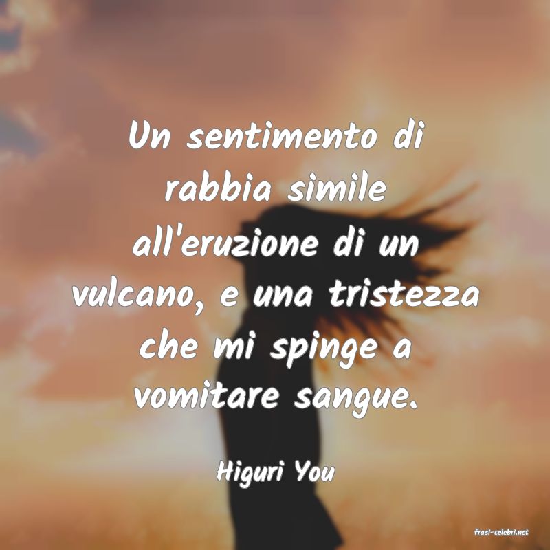 frasi di  Higuri You
