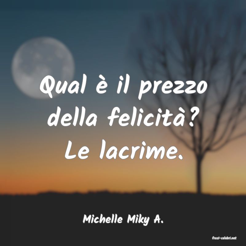 frasi di Michelle Miky A.