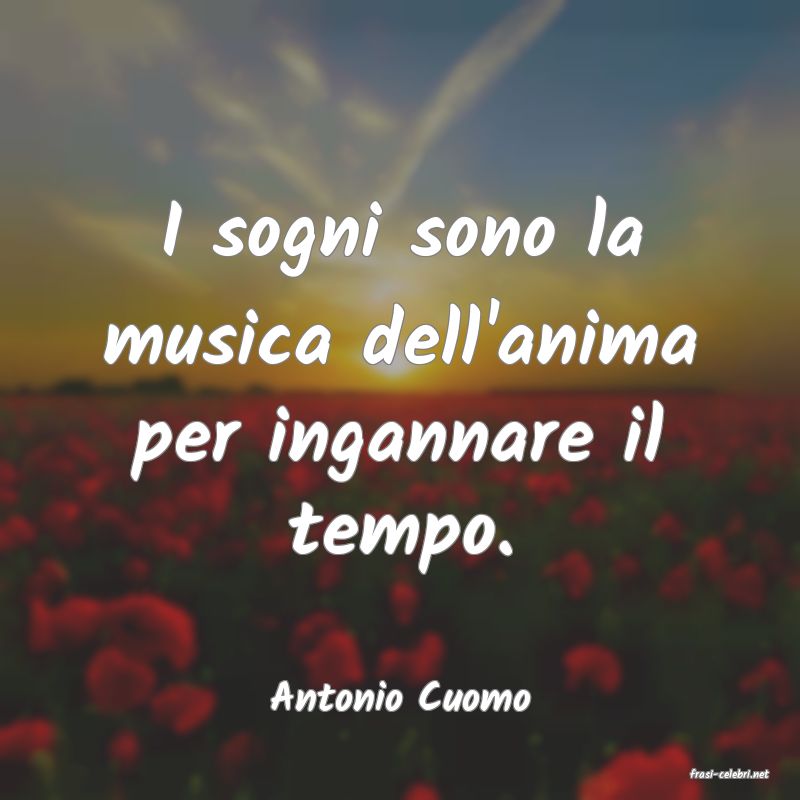 frasi di  Antonio Cuomo
