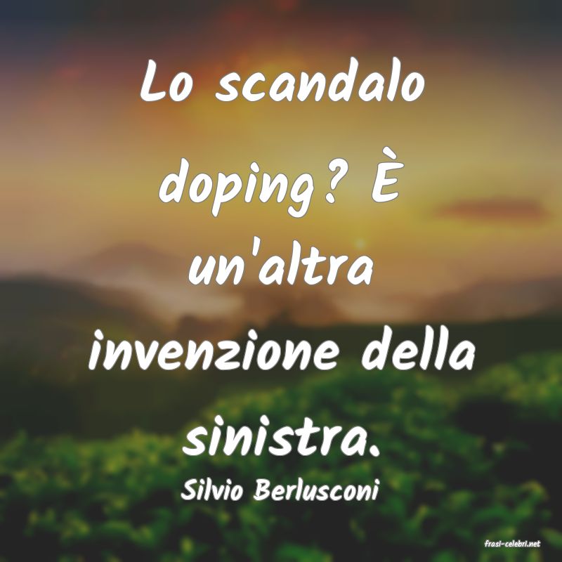 frasi di  Silvio Berlusconi
