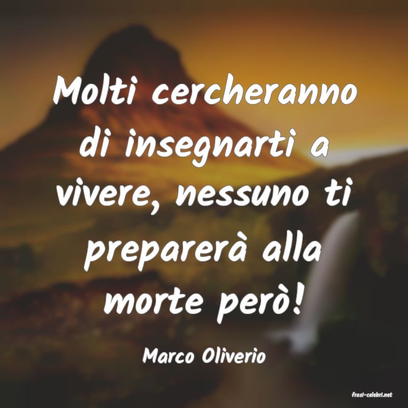 frasi di  Marco Oliverio
