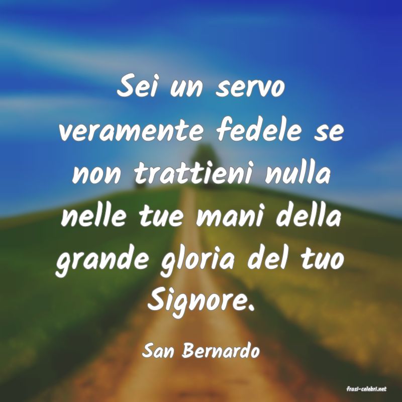 frasi di  San Bernardo
