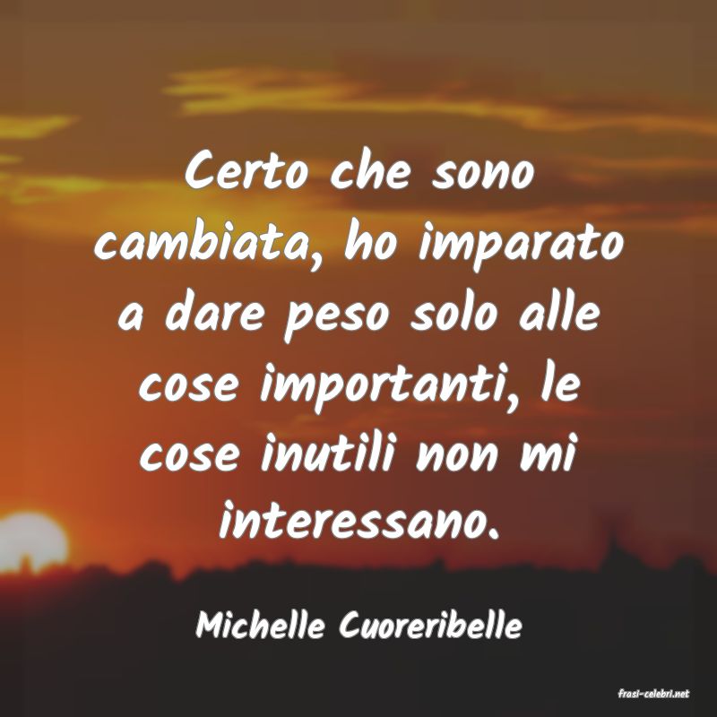 frasi di  Michelle Cuoreribelle
