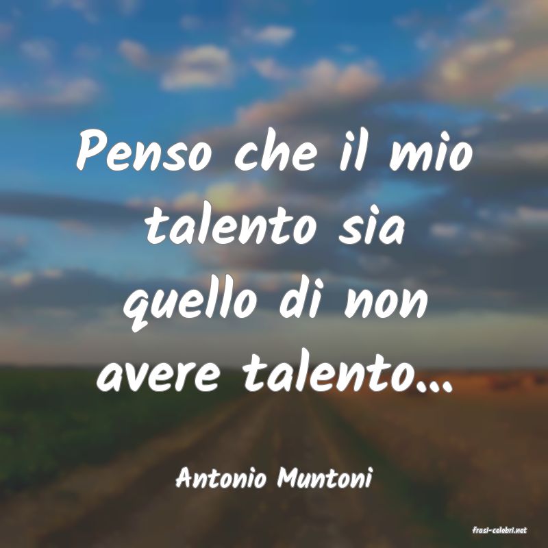 frasi di  Antonio Muntoni
