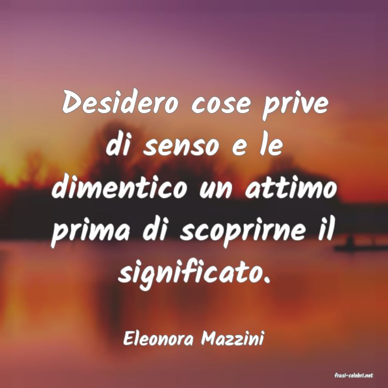 frasi di  Eleonora Mazzini
