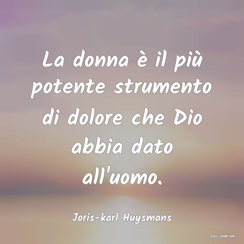 frasi di Joris-karl Huysmans