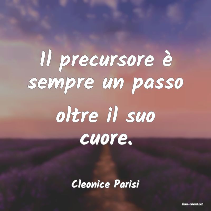frasi di  Cleonice Parisi
