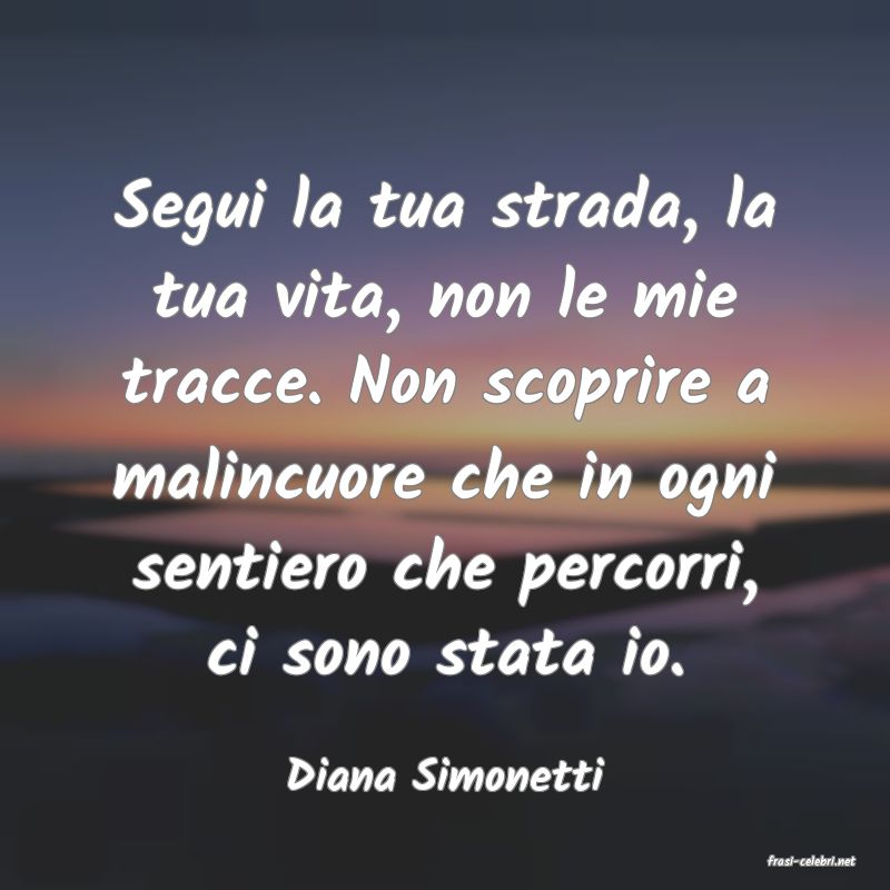 frasi di  Diana Simonetti
