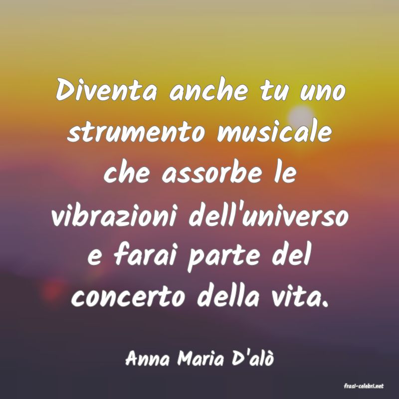 frasi di Anna Maria D'al