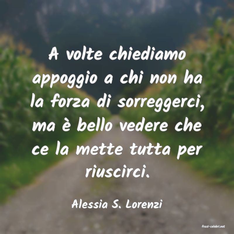 frasi di  Alessia S. Lorenzi
