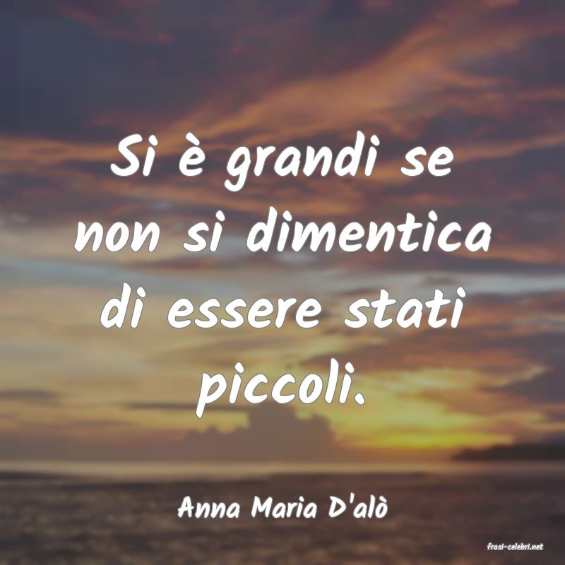 frasi di Anna Maria D'al