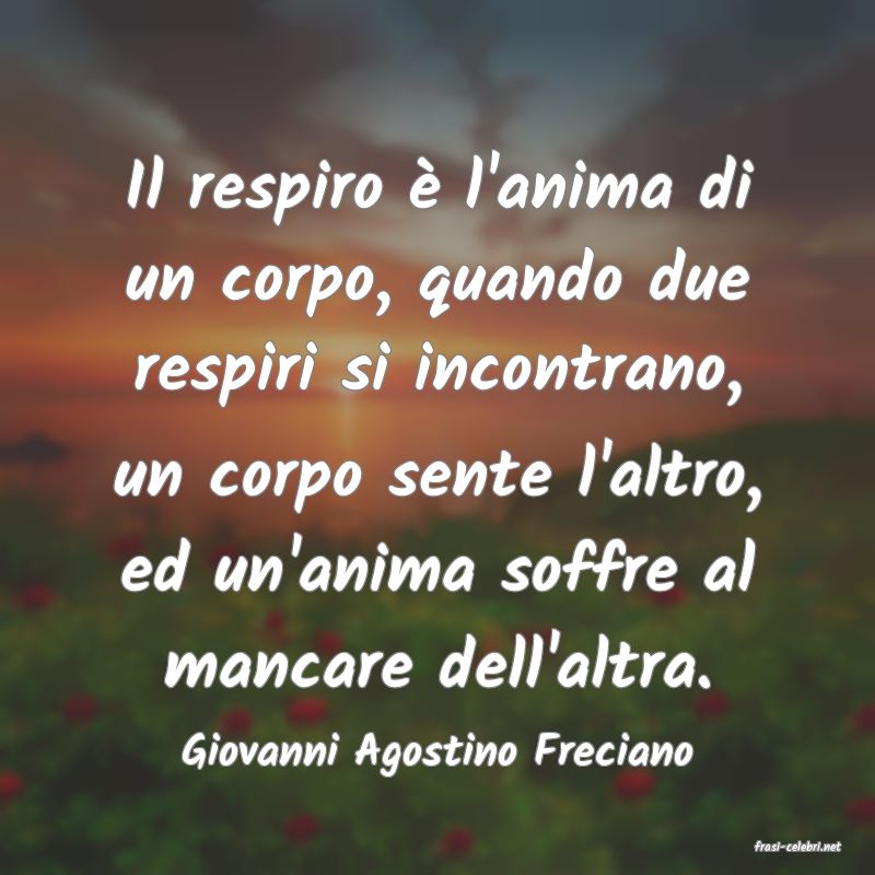 frasi di  Giovanni Agostino Freciano

