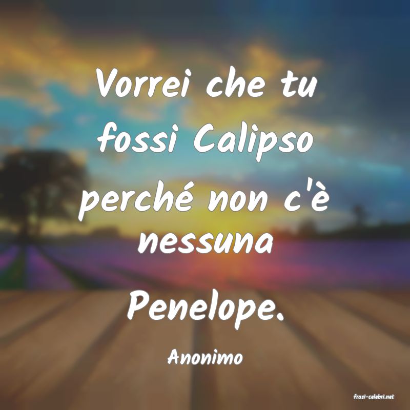 frasi di  Anonimo
