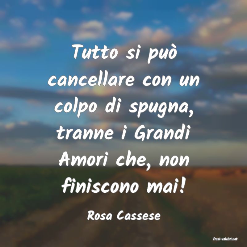 frasi di  Rosa Cassese
