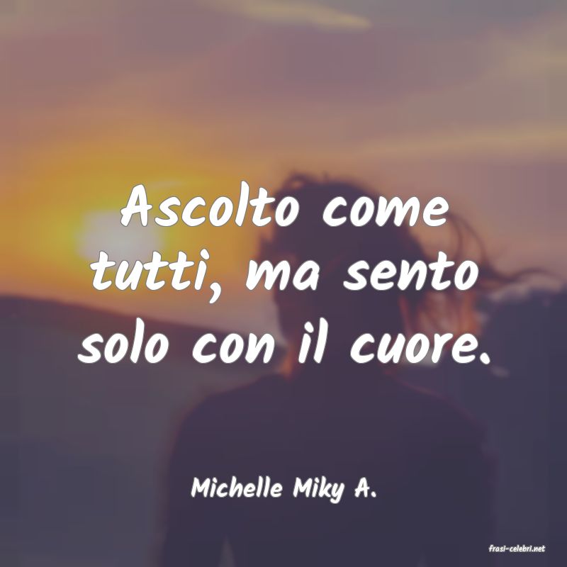 frasi di  Michelle Miky A.
