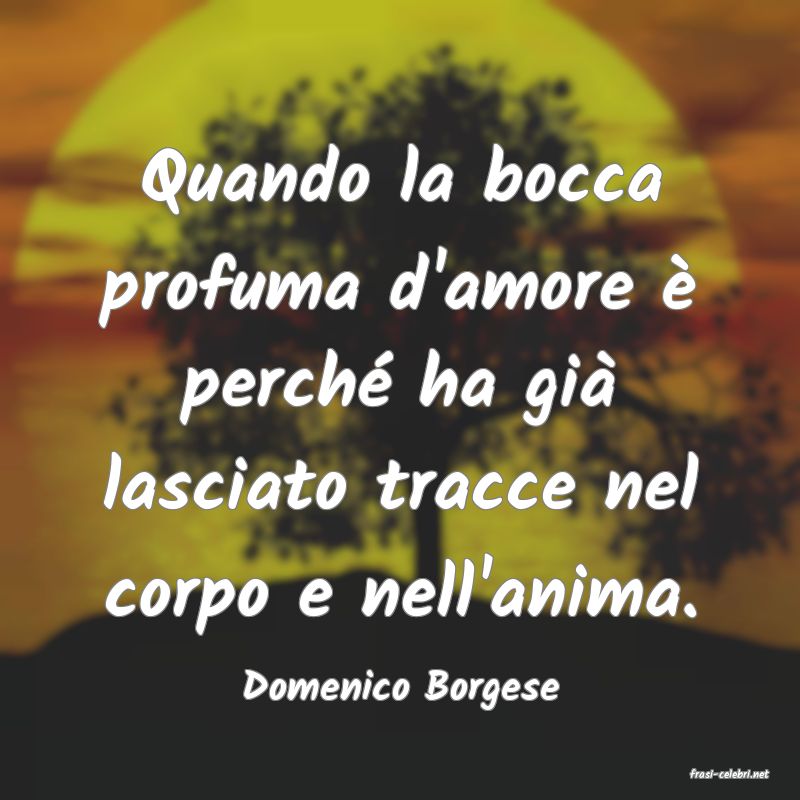 frasi di  Domenico Borgese
